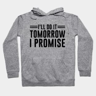 I'll Do It Tomorrow I Promise Vintage Hoodie